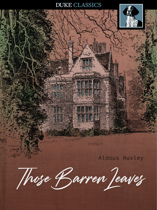 Title details for Those Barren Leaves by Aldous Huxley - Available